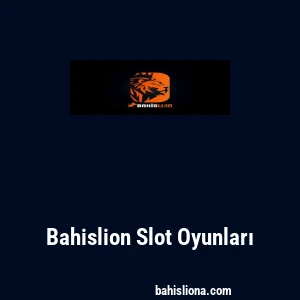 Bahislion Slot Oyunları