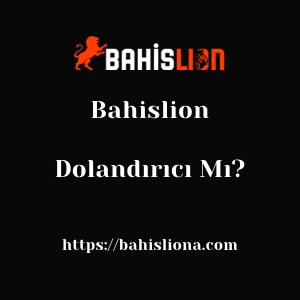 Bahislion Dolandırıcı Mı?